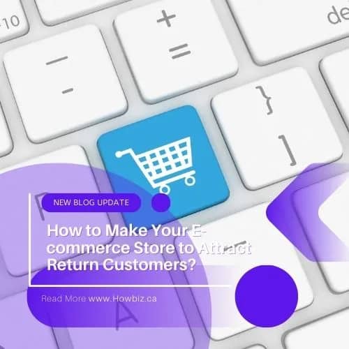 How to Make Your E-commerce Store to Attract Return Customers