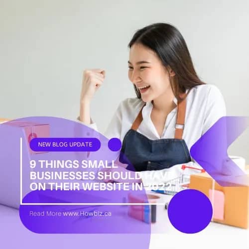 9 THINGS SMALL BUSINESSES SHOULD HAVE ON THEIR WEBSITE IN 2022