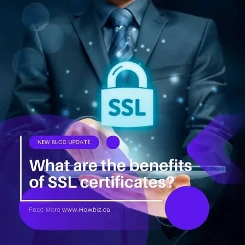 WHAT ARE THE BENEFITS OF SSL CERTIFICATES?